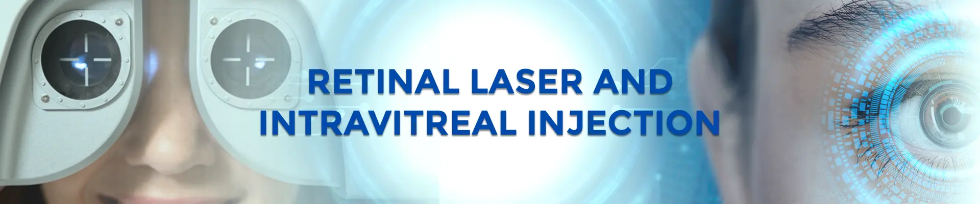 Retinal Laser And Intravitreal Injection.